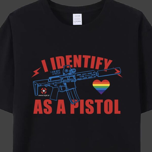 Rojal 'I Identify as a Pistol' Graphic T-Shirt - Unique Unisex Statement Tee